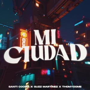 ดาวน์โหลดและฟังเพลง Mi Ciudad - House Remix พร้อมเนื้อเพลงจาก Guzz Martinez