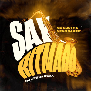 Listen to Sax Ritmado (Explicit) song with lyrics from MC Bouth