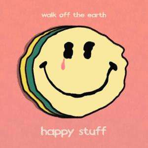 收聽Walk Off The Earth的happy stuff歌詞歌曲