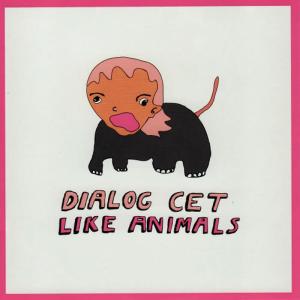 收聽Dialog Cet的Like Animals歌詞歌曲