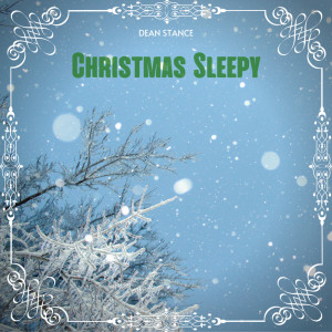 Album Christmas Sleepy oleh Dean Stance