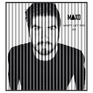 收聽MAXO的Won't Let You Go歌詞歌曲