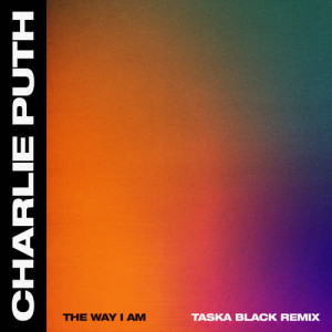 收聽Charlie Puth的The Way I Am (Taska Black Remix)歌詞歌曲