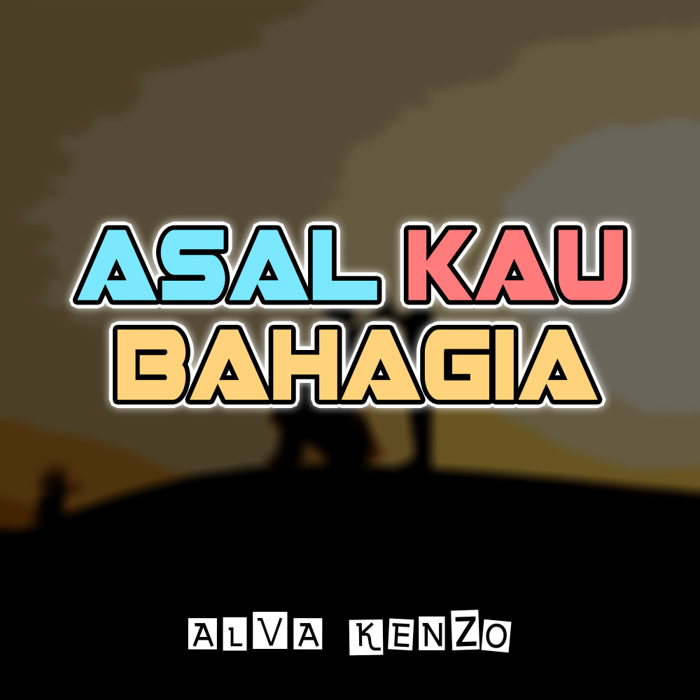 Asal Kau Bahagia