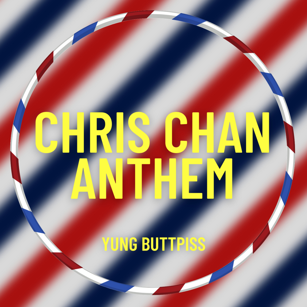Chris Chan Anthem (Explicit)