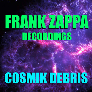 Cosmik Debris Frank Zappa Recordings