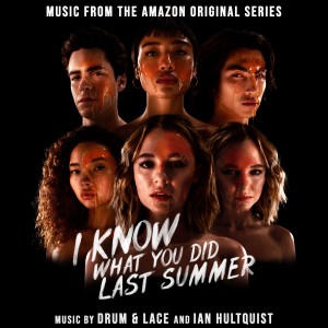 Ian Hultquist的專輯I Know What You Did Last Summer (Music from the Amazon Original Series)
