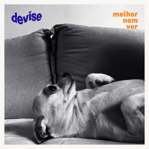 ดาวน์โหลดและฟังเพลง Melhor Nem Ver พร้อมเนื้อเพลงจาก Devise