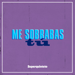 Super Quinteto的專輯Me sobrabas tu