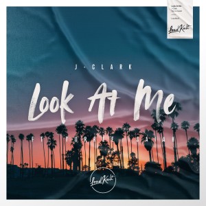 ดาวน์โหลดและฟังเพลง Look at Me พร้อมเนื้อเพลงจาก J-Clark