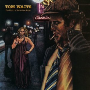 收聽Tom Waits的(Looking For) The Heart Of Saturday Night歌詞歌曲