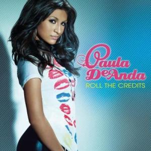 收聽Paula DeAnda的Roll The Credits歌詞歌曲