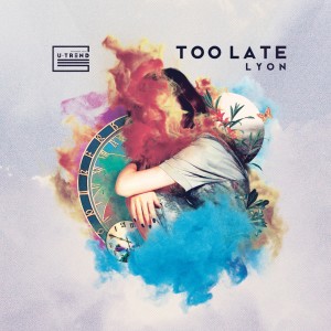 ดาวน์โหลดและฟังเพลง Too Late (Prod.by U-trend) พร้อมเนื้อเพลงจาก 리옹