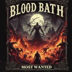 Bloodbath的專輯MOST WANTED (Explicit)