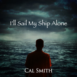 Cal Smith的專輯I'll Sail My Ship Alone