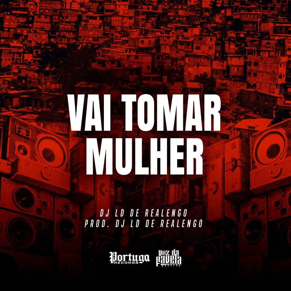Vai Tomar Mulher (Explicit)