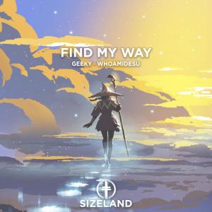 ดาวน์โหลดและฟังเพลง Find My Way พร้อมเนื้อเพลงจาก Geeky