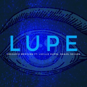 Dengarkan Lupe lagu dari Gregorio Merchán dengan lirik
