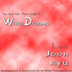 Dengarkan White Dreams lagu dari Lee Joon Kyu dengan lirik