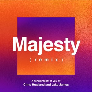 อัลบัม Majesty (Remix) ศิลปิน Chris Howland