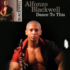 收聽Alfonzo Blackwell的Dance to This歌詞歌曲