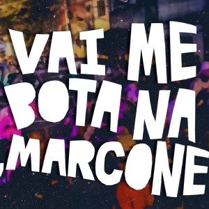 DJ Leoneres的专辑Vai Me Bota Na Marcone (Explicit)