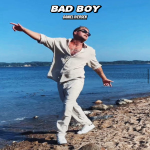 收聽Daniel Iversen的Bad Boy歌詞歌曲