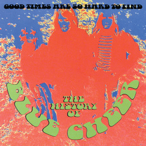 ดาวน์โหลดและฟังเพลง Good Times Are So Hard To Find พร้อมเนื้อเพลงจาก Blue Cheer