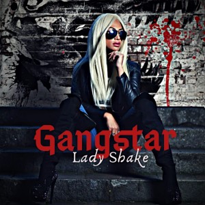 ดาวน์โหลดและฟังเพลง Gangstar พร้อมเนื้อเพลงจาก Lady Shake