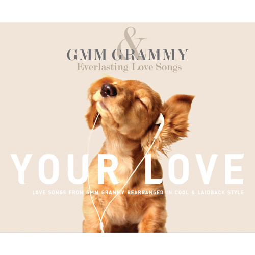 GMM GRAMMY & Everlasting Love Songs Your love