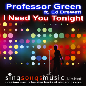 ดาวน์โหลดและฟังเพลง I Need You Tonight (In the style of Professor Green ft. Ed Drewett) พร้อมเนื้อเพลงจาก 2010s Karaoke Band