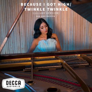 อัลบัม Because I Got High / Twinkle Twinkle (Arr. for Piano) (Lullaby Version) ศิลปิน Van-Anh Nguyen