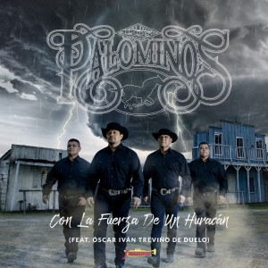 Album Con La Fuerza De Un Huracán feat. Óscar Iván Treviño de Duelo from Los Palominos