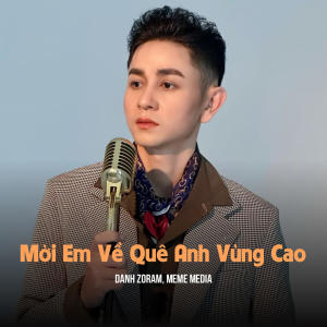 收聽Danh Zoram的Mời Em Về Quê Anh Vùng Cao (BB Lofi)歌詞歌曲