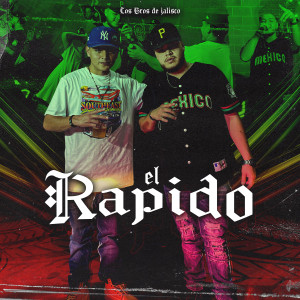 Listen to El Rápido (Explicit) song with lyrics from Los Bros De Jalisco