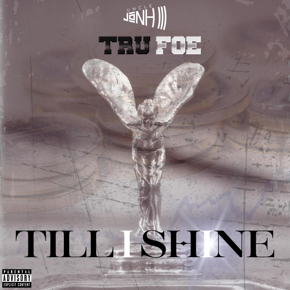 Till I Shine (feat. Tru Foe) (Explicit)
