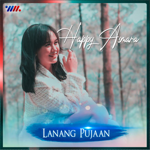 Listen to Lanang Pujaan song with lyrics from Happy Asmara