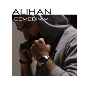 Listen to Demedim Mi song with lyrics from Alihan
