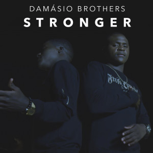 收聽Damásio Brothers的Stronger歌詞歌曲
