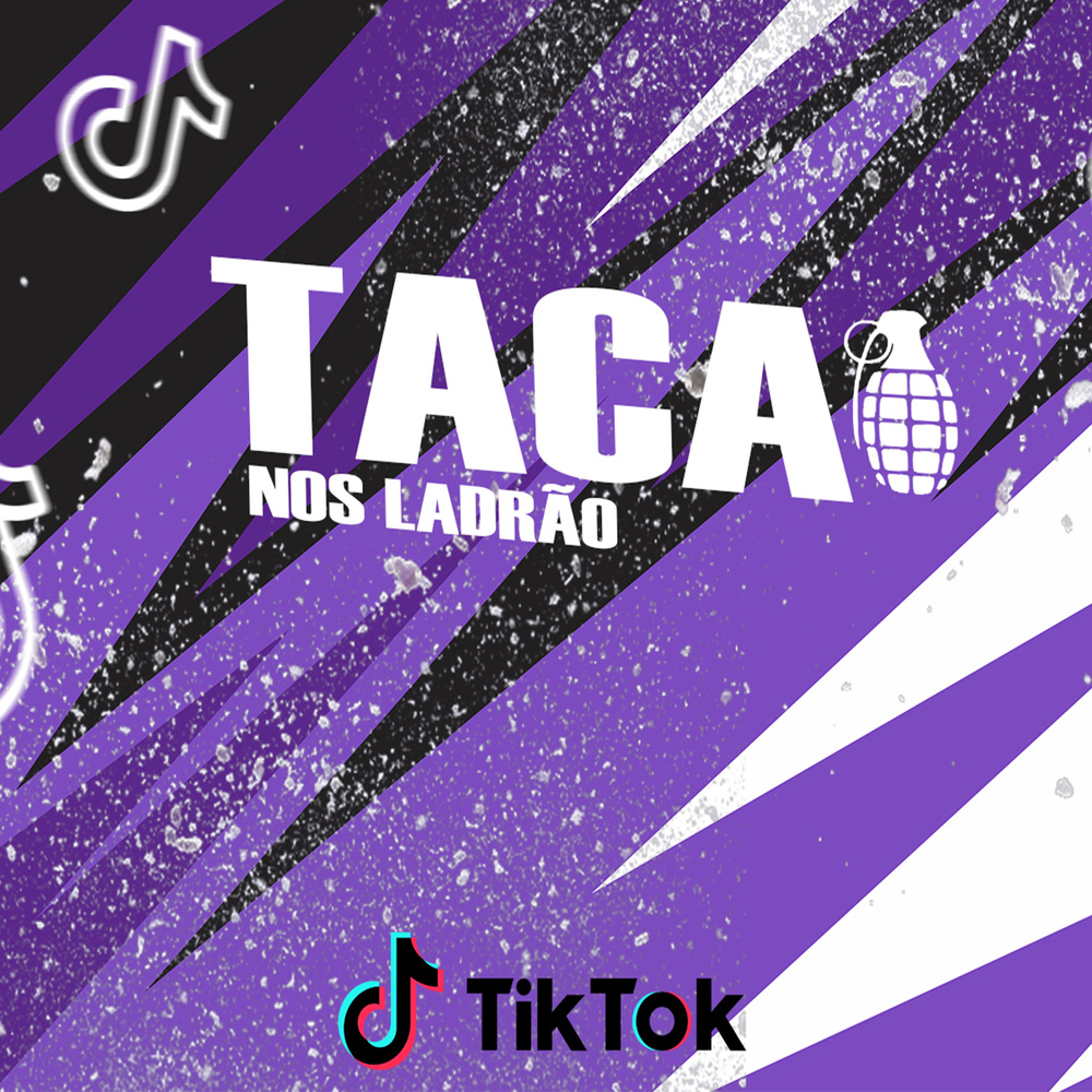 TACA NOS LADRÃO - FUNK TIKTOK (Explicit)