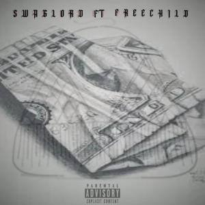 ดาวน์โหลดและฟังเพลง Money (feat. Freechild) (Explicit) พร้อมเนื้อเพลงจาก Swaglord