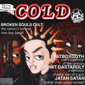 ดาวน์โหลดและฟังเพลง COLD (feat. JATAN SATAN) (Explicit) พร้อมเนื้อเพลงจาก BROKEN SOULS CULT