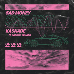 ดาวน์โหลดและฟังเพลง Come Away พร้อมเนื้อเพลงจาก Sad Money