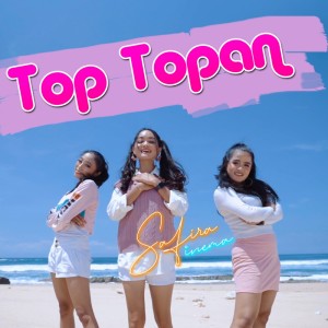 ดาวน์โหลดและฟังเพลง Top Topan พร้อมเนื้อเพลงจาก Safira Inema