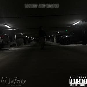 ดาวน์โหลดและฟังเพลง Locked And Loaded (Explicit) พร้อมเนื้อเพลงจาก Lil Jafetty