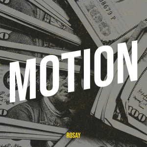 Listen to Motion (Explicit) song with lyrics from ROSAY