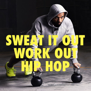 อัลบัม Sweat It Out: Work Out Hip Hop (Explicit) ศิลปิน 50 Cent