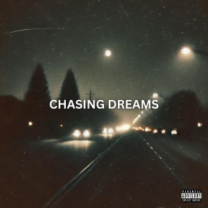 ดาวน์โหลดและฟังเพลง Chasing Dreams (Explicit) พร้อมเนื้อเพลงจาก Dj Dreams