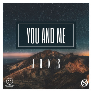 Dengarkan You And Me lagu dari Joks dengan lirik
