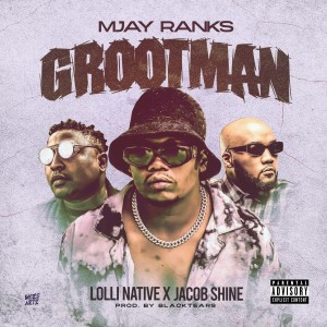 Mjay Ranks的專輯Grootman (Explicit)